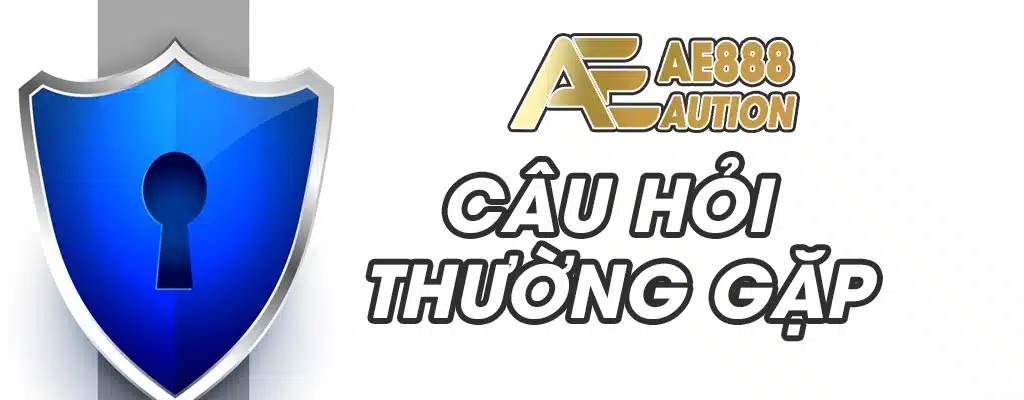câu hỏi thường gặp về chính sách bảo mật ae888