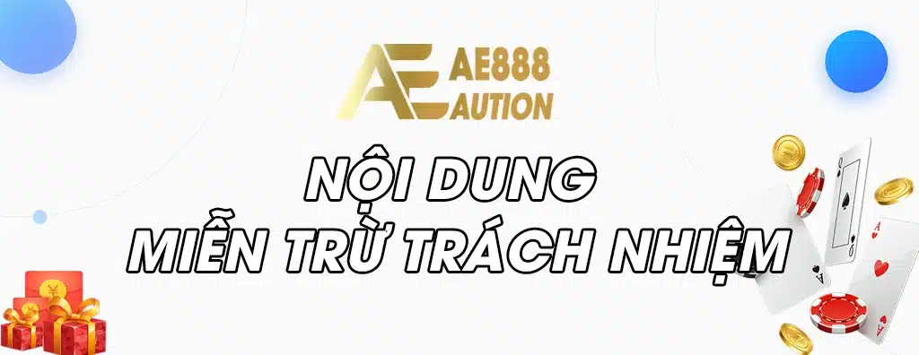 nội dung miễn trừ trách nhiệm ae888