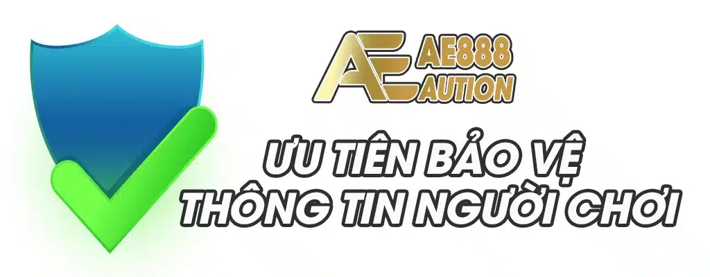 ưu tiên bảo vệ thông tin người chơi ae888