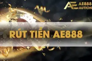 Hướng dẫn rút tiền AE888