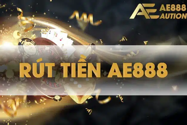 rut tien AE888